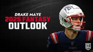 Why Drake Maye Is the Dynasty Fantasy Buy to Target in AFC East for 2025 Season Success